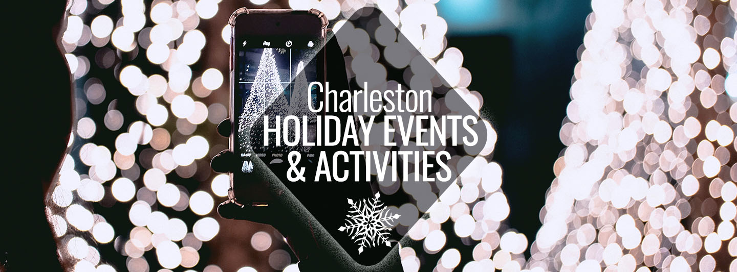 Charleston Holiday Events Activities Charleston Guru