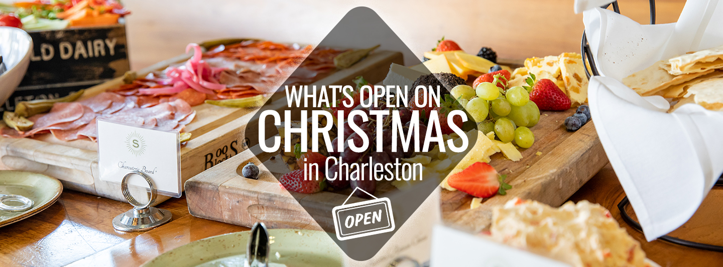 What's Open on Christmas Eve and Christmas Day in Charleston